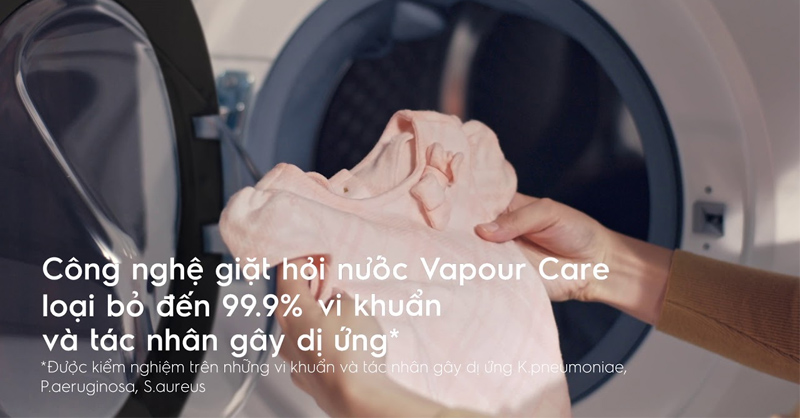 Giặt hơi nước Vapour Care tiêu diệt vi khuẩn lên đến 99.9%