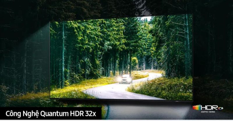 Công nghệ Quantum HDR 32x giúp tái hiện hình ảnh với sắc màu chuẩn xác
